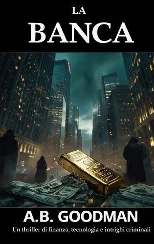 La Banca: Un thriller di finanza, tecnologia e intrighi criminali
