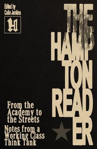 From the Academy to the Streets: Notes from a Working Class Think Tank (The Hampton Reader)