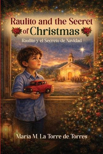 Raulito and the Secret of Christmas: A Heartwarming Holiday Story