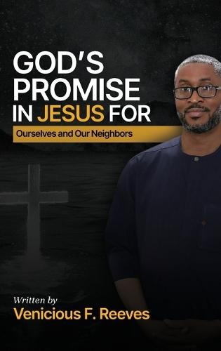God's Promise in Jesus for Ourselves and Our Neighbors