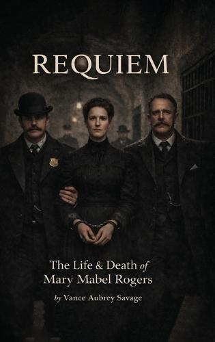 Requiem: The Life & Death of Mary Mabel Rogers