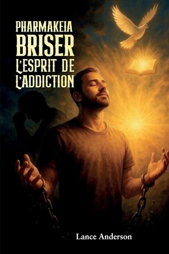 Pharmakeia Briser l'esprit de la dépendance