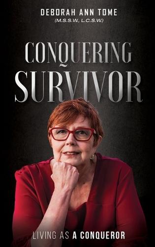 Conquering Survivor: Living As A Conqueror