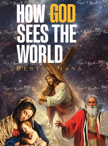 How God Sees The World: New Edition