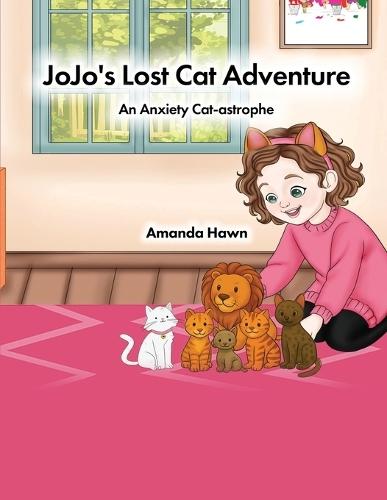 Jojo's Lost Cat Adventure: An Anxiety Cat-astrophe