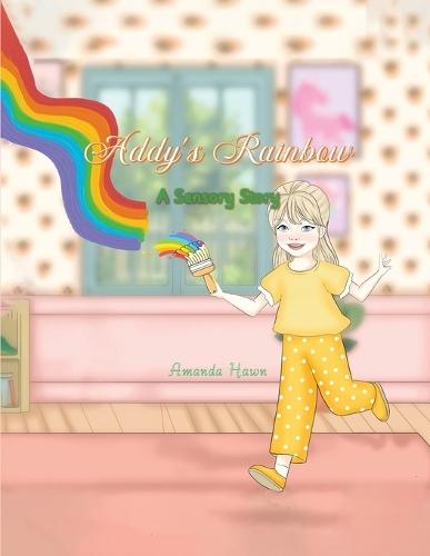 Addy's Rainbow: A Sensory Story