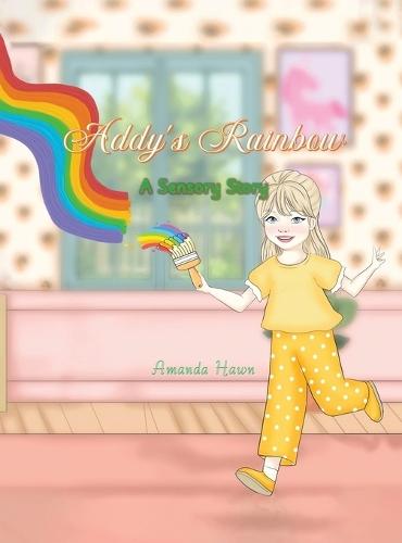 Addy's Rainbow: A Sensory Story