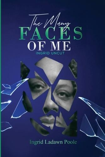 The Many Faces of Me: (Ingrid Uncut)