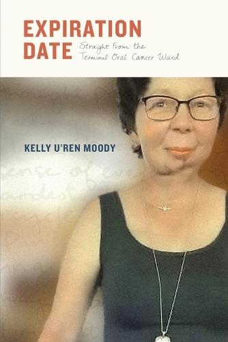 Expiration Date: Straight From The Terminal Oral Cancer Ward