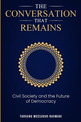 The Conversation That Remains: Civil Society and The Future of Democracy