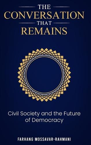 The Conversation That Remains: Civil Society and The Future of Democracy