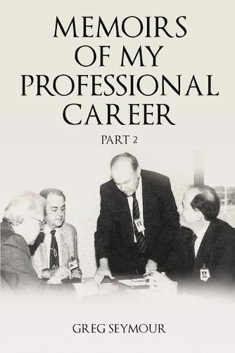 Memoirs of My Professional Career: Part 2