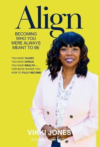 Align: Becoming Who You Were Always Meant to Be