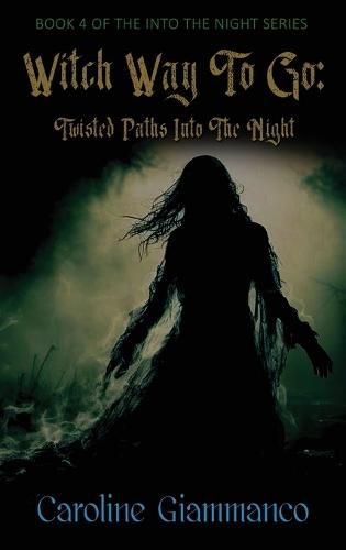 Witch Way to Go: Twisted Paths Into the Night