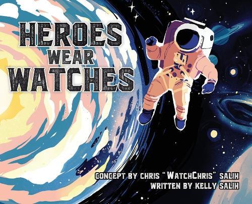 Heroes Wear Watches