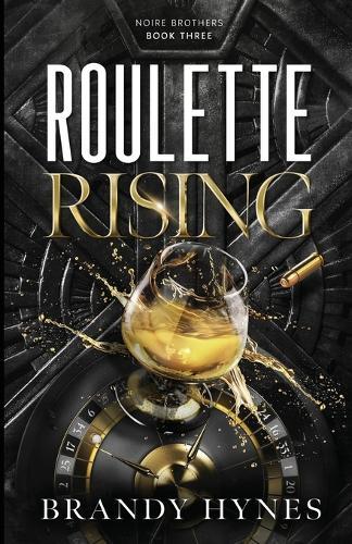 Roulette Rising: The Noire Brothers Series Book 3: Noire Brothers Book 3