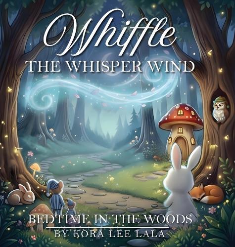 Whiffle the Whisper-Wind Bedtime In the Woods