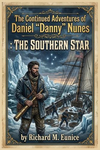 The Continued Adventures of Daniel ""Danny"" Nunes: The Southern Star