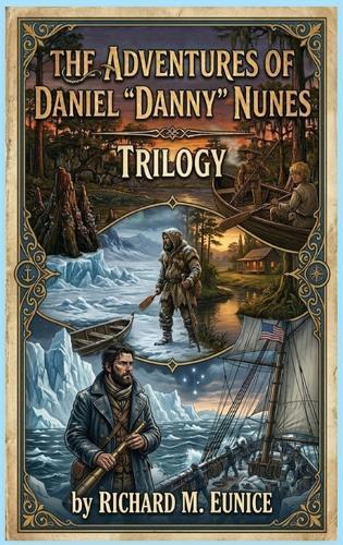 The Adventures of Daniel ""Danny"" Nunes Trilogy