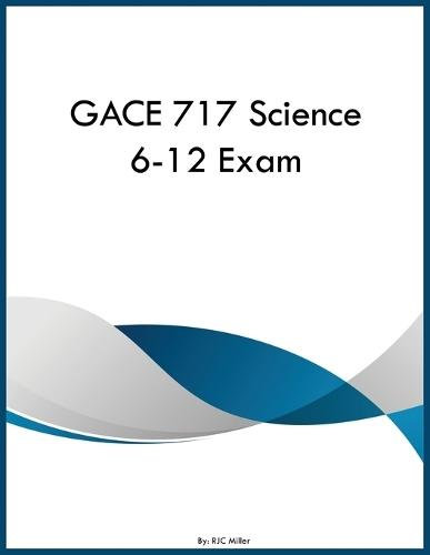 GACE 717 Science 6-12 Exam