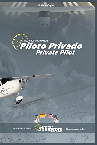 Piloto Privado / Private Pilot: Manual bilingüe para hispanohablantes