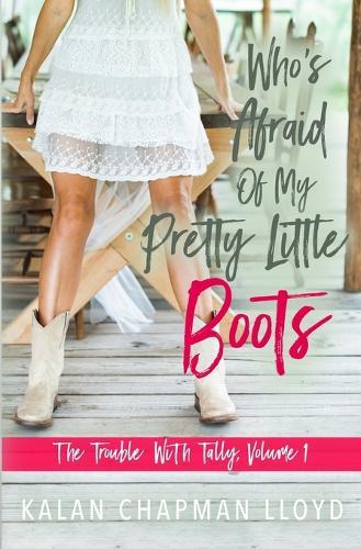 Who's Afraid Of My Pretty Little Boots: A Sassy, Southern, Slightly Cozy Mystery