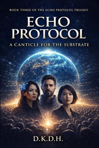 Echo Protocol: A Canticle For The Substrate
