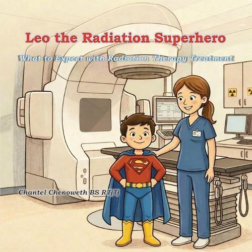 Leo The Radiation Superhero: What to Expect with Radiation Therapy Treatment