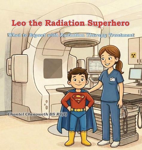Leo The Radiation Superhero: What to Expect with Radiation Therapy Treatment