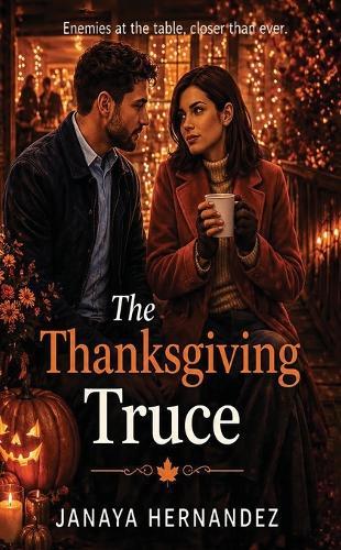 The Thanksgiving Truce: Enemies at the table, closer than ever