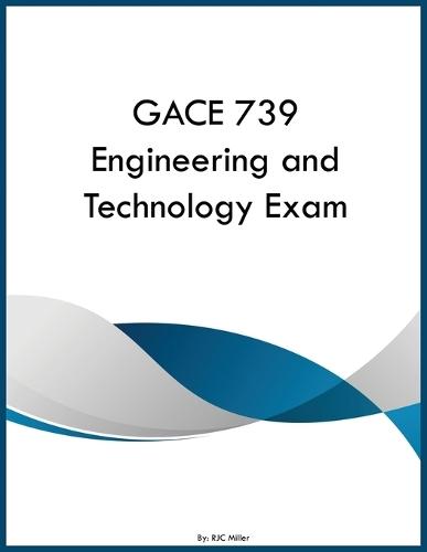 GACE 739 Engineering and Technology Exam