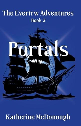 Portals, The Evertw Adventures Book 2: The Evertrw Adventures