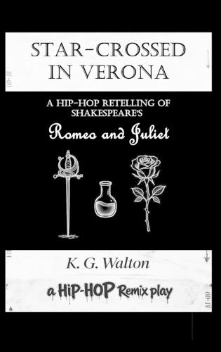 Star-Crossed in Verona: A Hip-Hop Retelling of Shakespeare's Romeo and Juliet