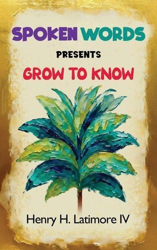 Spoken Words Presents Grow To Know