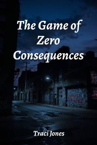 The Game of Zero Consequences