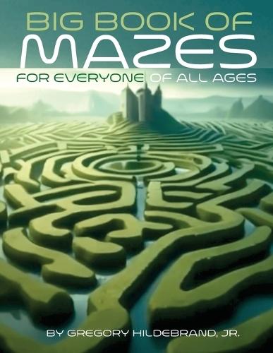 Big Book of Mazes Puzzles for All Ages