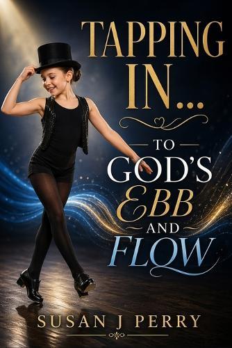 Tapping In: To God's Ebb And Flow