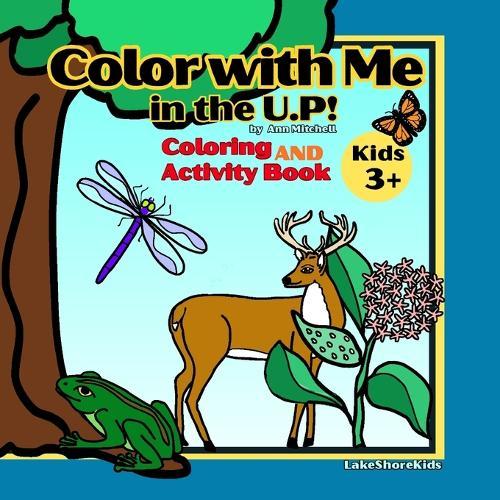 Color with Me in the U.P!: Coloring and Activity Book 3+