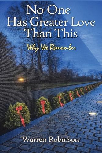No One Has Greater Love Than This Why We Remember