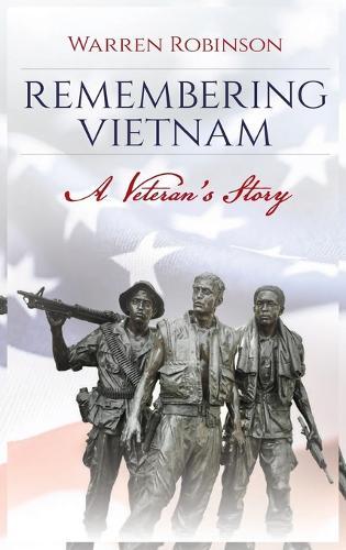 Remembering Vietnam A Veteran's Story