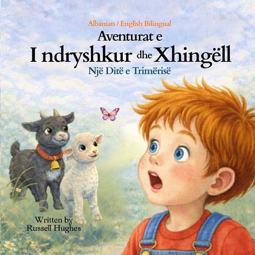 Aventurat e I ndryshkur dhe Xhingëll: Një Ditë e Trimërisë (Albanian / English Bilingual) The Adventures of Rusty and Jingles: A Brave Day Book 2