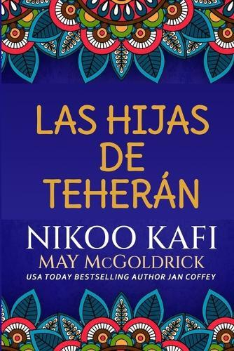 Las Hijas de Teherán: Una novela ambientada en Irán