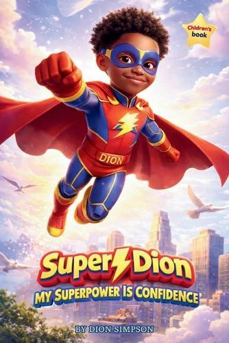 Super Dion: My Superpower Is Confidence