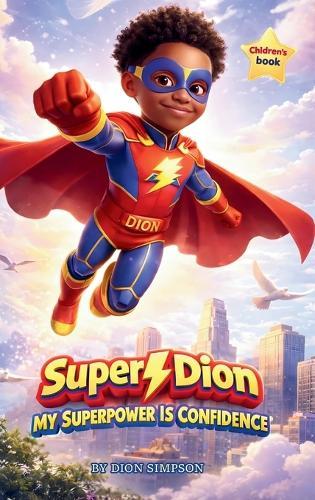 Super Dion: My Superpower Is Confidence