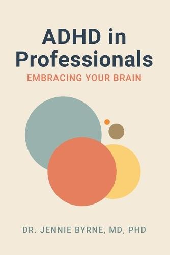 ADHD in Professionals: Embracing Your Brain
