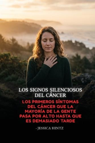 Los signos silenciosos del cáncer: Los primeros síntomas del cáncer que la mayoría de la gente pasa por alto hasta que es demasiado tarde