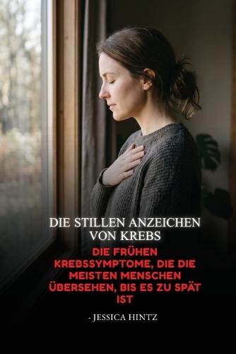 Die stillen Anzeichen von Krebs: Die frühen Krebssymptome, die die meisten Menschen übersehen, bis es zu spät ist