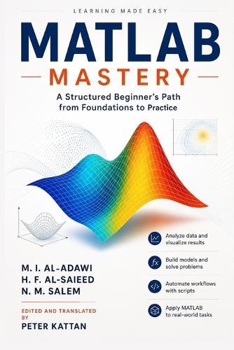 MATLAB Mastery: A Structured Beginner's Path from Foundations to Practice