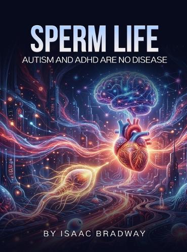 Sperm Life: Autism and ADHD Are No Disease