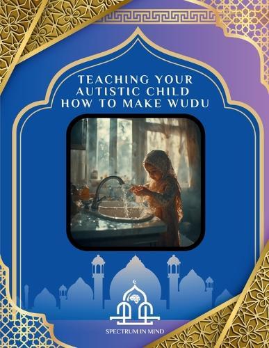 Teaching Your Autistic Child How to Make Wudu